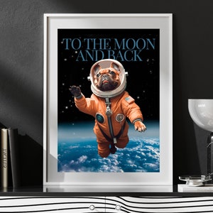 Space dog Astronaut Wall Art, Funny Wall Art Gift, To the Moon and Back, Decor for Dog Lovers, French Bulldog Space Decor, Fun Gift DOWNLOAD