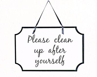 Business Plaque, Please Clean Up After Yourself Notice, Workplace, Air BNB Hanging Decor, Office Plaque Wall Sign, Kitchen Conference Room