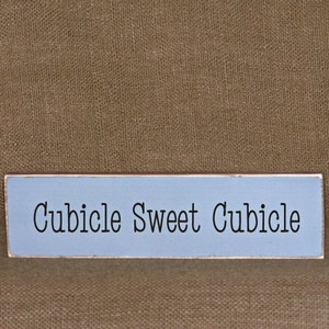 Office Home Decor Small Sign, Cubicle Sweet Cubicle Quote, CoWorker Friend, Funny Paper Weight, Humorous Plaque, Hand Made Desk Signage image 4