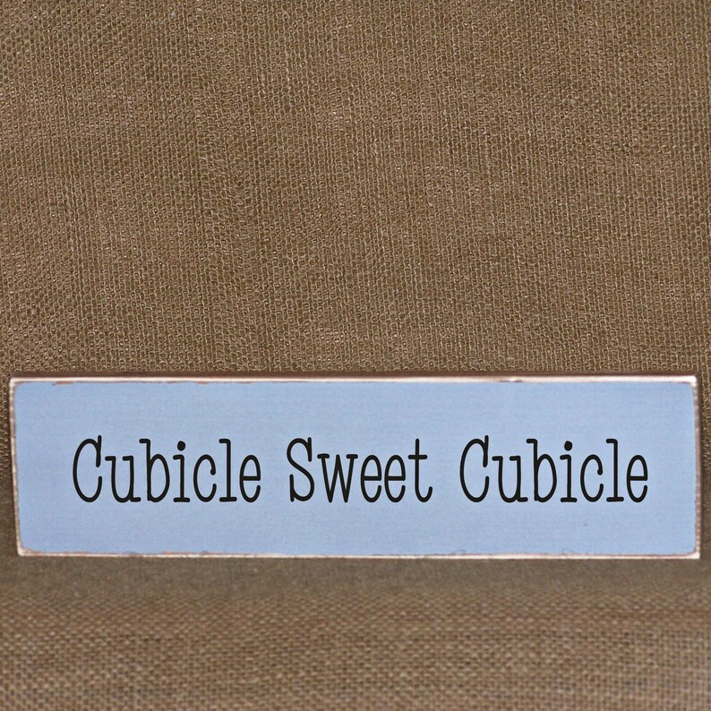 Office Home Decor Small Sign, Cubicle Sweet Cubicle Quote, CoWorker Friend, Funny Paper Weight, Humorous Plaque, Hand Made Desk Signage image 4