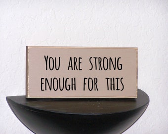 Motivational Signage, Rustic Small Wooden Sign, Home or Office Inspirational Decor, You are Strong Quote,  Encouraging Plaque, Cancer Fight