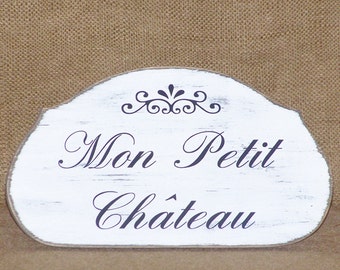 Wood Home Decor, Rustic Cottage Distressed French Country, Wood Parisian Style Sign, Mon Petit Chateau Wall Hanging, My Little Castle Quote