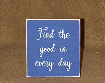 Wooden Plaque, Home Office Decor Wood Sign, Inspirational Motivation, Find Good Every Day, Positive Quote, Encouraging Verse