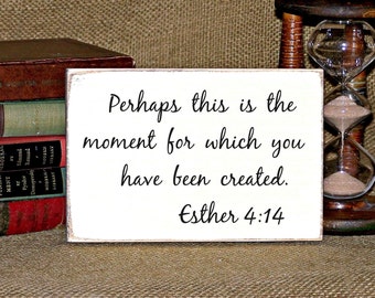 Scripture Quote, Bible Verse Esther 4:14 Plaque, Wood Sign Home or Office Decor, Country Cottage Chic Religious Rustic, Christian Spiritual