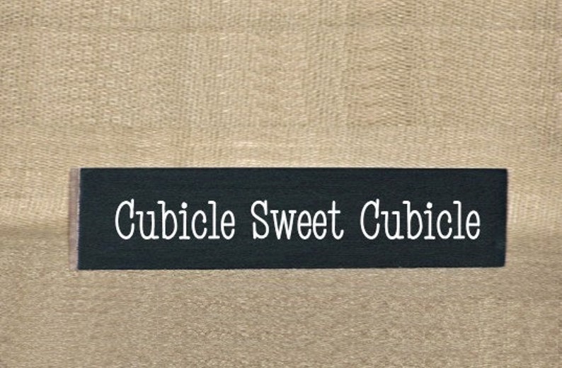 Office Home Decor Small Sign, Cubicle Sweet Cubicle Quote, CoWorker Friend, Funny Paper Weight, Humorous Plaque, Hand Made Desk Signage black/white text