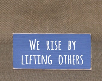 Cottage Country Chic Inspirational Rustic, Home Office Decor Wood Sign Positive Encouraging, We Rise Lift Others Wall Hanging Quote Plaque