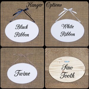 May include: Four oval-shaped wooden signs with different hanger options. The signs are white with black text. The hanger options are black ribbon, white ribbon, twine, and saw tooth.