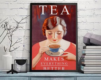 Tea Makes Everything Better-Vintage Advert-Vintage Art Print,Original vintage pop art poster,Vintage poster,gicle print in various sizes