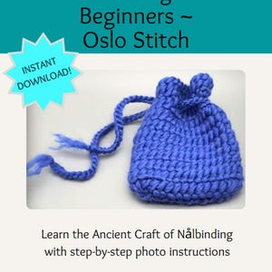 May include: A blue knitted drawstring pouch, part of a beginner's guide to Nålbinding. The guide includes step-by-step photo instructions and foundational skills. The text says "Instant Download!" and "Kasha's Knits". The pouch is made with a textured stitch.