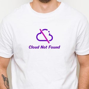 Nuvem não encontrada, camisas de computador, presentes de engenheiro, camisas engraçadas de tecnologia e ciência da computação, engenharia ou codificação, camiseta de presente para pai, tecnologia