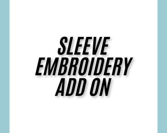 Sleeve Embroidery Add-On