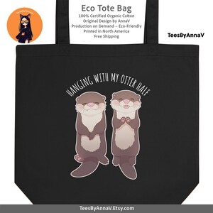 Adorable Otter Couple Eco Tote Bag Otter Cartoon Wildlife Hanging with my Otter Half Love Friendship Bag Organic Cotton Original TeesByAnnaV