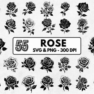 May include: A set of 55 black and white rose illustrations in SVG and PNG format at 300 DPI. The roses are in various styles and poses, including single roses, bouquets, and roses with leaves.