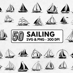 May include: A set of 50 black and white sailboat illustrations. The illustrations are in a vintage style and feature a variety of sailboats, including sloops, schooners, and yawls. The text "50 SAILING SVG & PNG - 300 DPI" is included in the image.