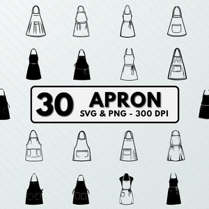 May include: A set of 30 black and white apron SVG and PNG files, 300 DPI. The aprons are in various styles, including with pockets, straps, and different necklines.