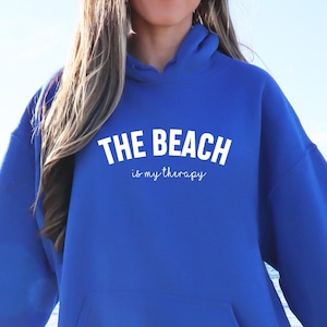 The Beach Is My Therapy Sweatshirt, Beach Shirt, Therapy Hoodie, Beach Shirt, Travel Sweatshirt, Summer Sweatshirt, Cozy Sweatshirt