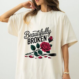 Comfort Colors® Beautifully Broken Shirt, Cool Red Rose Tee, Heartbreak Rose Shirt, Mental Health Shirt, Gift For Her, Trendy Summer Shirt