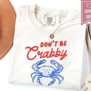 Comfort Colors® Don't Be Crabby Shirt, Funny Beach Vacation Tee, Crab Graphic T-Shirt, Ocean Lover Gift, Sarcastic Summer Tees, Beach Gifts image 5