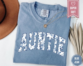 Comfort Colors® Auntie Shirt, Aunt T-Shirt, Floral Auntie Clothing, New Aunt Gift, Pregnancy Announcement, Pregnancy Reveal to Aunt Apparel