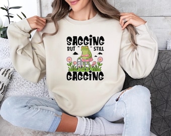 Sagging But Still Gagging Frog Sweatshirt, Funny Groovy Retro Meme