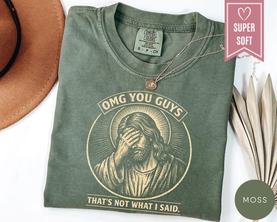 Comfort Colors®  Funny Jesus Shirt, Thats Not What I Said Tee, Sarcastic Religious T-Shirt, Viral Meme Graphic Tee, Christianity Humor Cloth