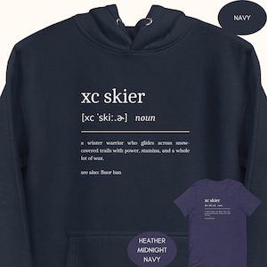 May include: A navy blue hoodie with the text "xc skier" and a definition of the term. The hoodie is available in Heather Midnight Navy.
