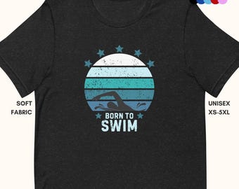Born To Swim T-Shirt: Soft Cotton Tee for Swimmers