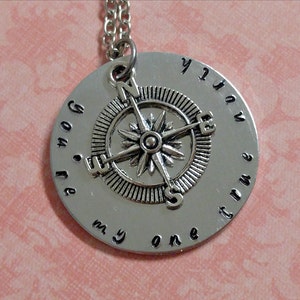 You&#39;re My One True North OR Custom Phrase Hand Stamped Necklace with Compass Charm