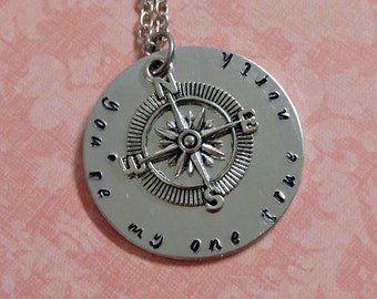 You're My One True North OR Custom Phrase Hand Stamped Necklace with Compass Charm