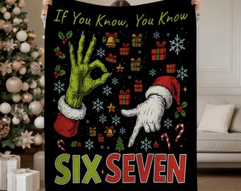 Funny Six Seven Christmas Blanket, If You Know You Know Grinch Hand Holiday Throw, Meme Xmas Gift, Cozy Winter Blanket for Him Her