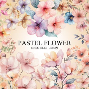 Watercolor Pastel Flower Clipart: 15 Floral Illustrations (Digital Download, JPG/PNGs