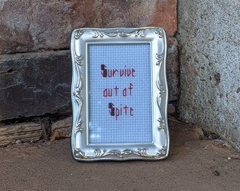 Survive Out Of Spite framed mini cross stitch