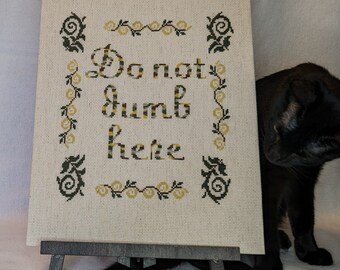 Do Not Dumb Here - cross stitch pattern