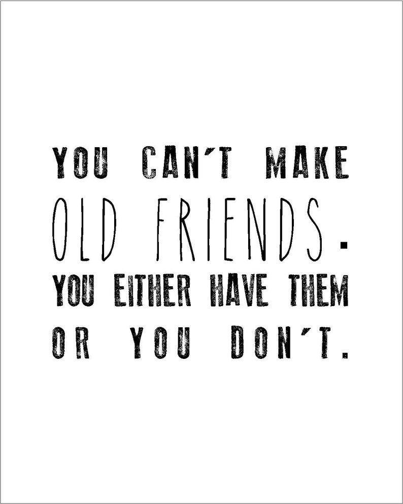 Old Friends Printable Quote - Etsy