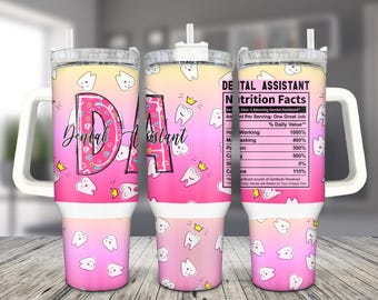 3 Dental Assistant 40oz Quencher PNG Digital File, Sublimation Image, Sublimation Tumbler Template