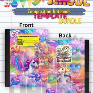 May include: A composition notebook template bundle with a colorful design. The front cover features a unicorn with rainbow wings, hearts, and the text "Composition Notebook". The back cover has a unicorn and the text "Running on Rainbows School Snacks".