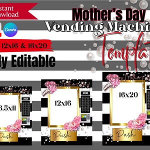 May include: A printable Mother's Day vending machine template in three sizes: 8.5x11 inches, 12x16 inches, and 16x20 inches. The template features a black and white striped background with a gold frame and a push button. The template is fully editable.