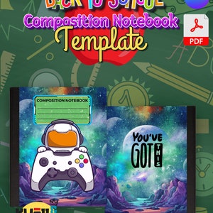 May include: A composition notebook template with a space-themed design. The cover features a cartoon astronaut holding a video game controller, a galaxy background, and the text "You've Got This". The notebook is 7.5 inches by 9.5 inches.