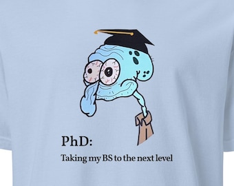 Tired Squidward Academia Graduate PhD Meme Tshirt Funny