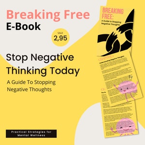 Könnte beinhalten: Ein gelber und weißer E-Book-Umschlag mit dem Titel "Breaking Free: A Guide to Stopping Negative Thoughts". Das Cover enthält auch den Text "Stop Negative Thinking Today" und "Practical Strategies for Mental Wellness".