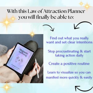 May include: A digital planner with the title "Magnetic Manifesting" on a tablet screen. The planner is open to a page with the text "Planner & Guide" and a drawing of two hands with a heart between them. The image is accompanied by text that reads "With this Law of Attraction Planner you will finally be able to: Find out what you really want and set clear intentions Stop procrastinating & start taking action daily Create a positive routine Learn to visualize so you can manifest more quickly & easily"