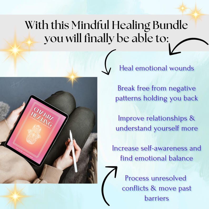 May include: A digital tablet displaying a pink and white illustration of a hand with the text "Chakra Healing" on a screen. The tablet is being held by a person's hands. The image is surrounded by text that reads "With this Mindful Healing Bundle you will finally be able to: Heal emotional wounds, Break free from negative patterns holding you back, Improve relationships & understand yourself more, Increase self-awareness and find emotional balance, Process unresolved conflicts & move past barriers."