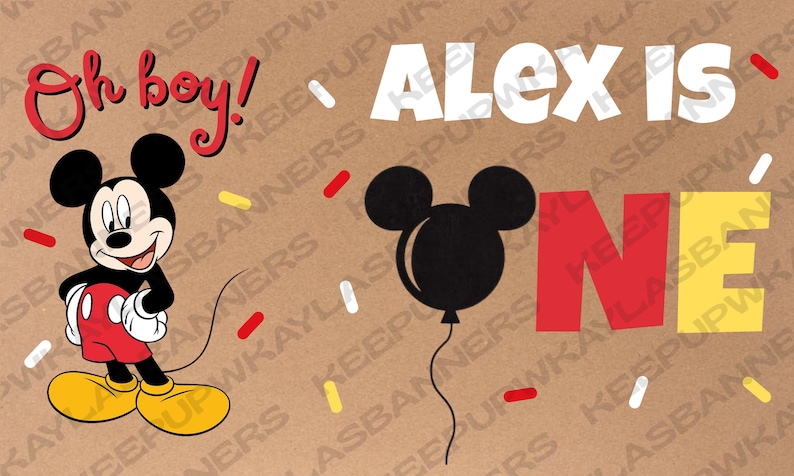 May include: A rectangular banner featuring Mickey Mouse on the left, the text Oh boy! in red, and the text ALEX IS ONE in white, red, and yellow. A black Mickey Mouse head balloon icon is present, surrounded by small red, yellow, and white confetti.
