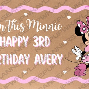 May include: A rectangular banner with a brown background and a pink wavy border featuring bows at the corners. It displays the text I'm This Minnie, HAPPY 3RD, and BIRTHDAY AVERY, alongside small white hearts and a graphic of Minnie Mouse in pink.