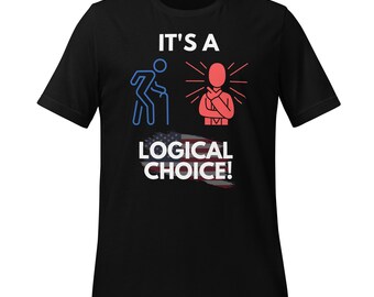 Its a logical choice! USA Election 2024 Shirt