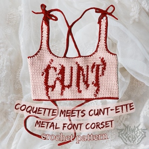 Coquette Meets Cunt-ette Metal Font Corset Crochet Pattern