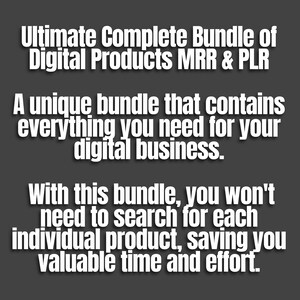 Peut inclure: Texte sur un fond gris qui dit : "Ultimate Complete Bundle of Digital Products MRR & PLR. Un ensemble unique qui contient tout ce dont vous avez besoin pour votre entreprise num&eacute;rique. Avec cet ensemble, vous n'aurez pas besoin de rechercher chaque produit individuel, ce qui vous fera gagner un temps et des efforts pr&eacute;cieux."