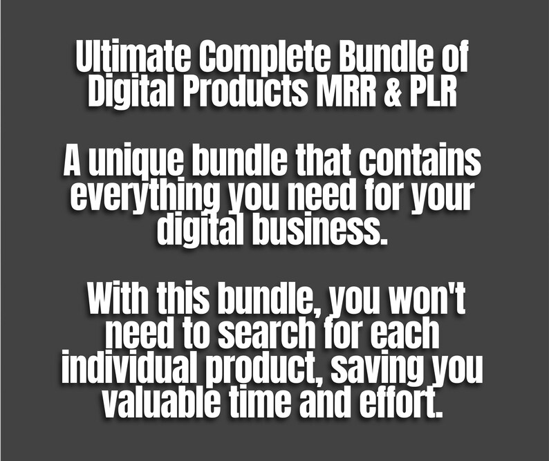 Peut inclure: Texte sur un fond gris qui dit : "Ultimate Complete Bundle of Digital Products MRR & PLR. Un ensemble unique qui contient tout ce dont vous avez besoin pour votre entreprise num&eacute;rique. Avec cet ensemble, vous n'aurez pas besoin de rechercher chaque produit individuel, ce qui vous fera gagner un temps et des efforts pr&eacute;cieux."