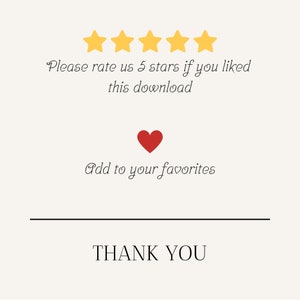 May include: Five yellow stars with the text "Please rate us 5 stars if you liked this download" and a red heart with the text "Add to your favorites". Below the heart is a black line and the text "THANK YOU".