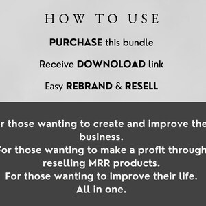 Peut inclure: Texte sur fond noir qui lit "HOW TO USE", "PURCHASE this bundle", "Receive DOWNLOAD link", "Easy REBRAND & RESELL", "Pour ceux qui souhaitent cr&eacute;er et am&eacute;liorer leur entreprise.", "Pour ceux qui souhaitent faire des profits en revendant des produits MRR.", "Pour ceux qui souhaitent am&eacute;liorer leur vie.", "Tout en un."